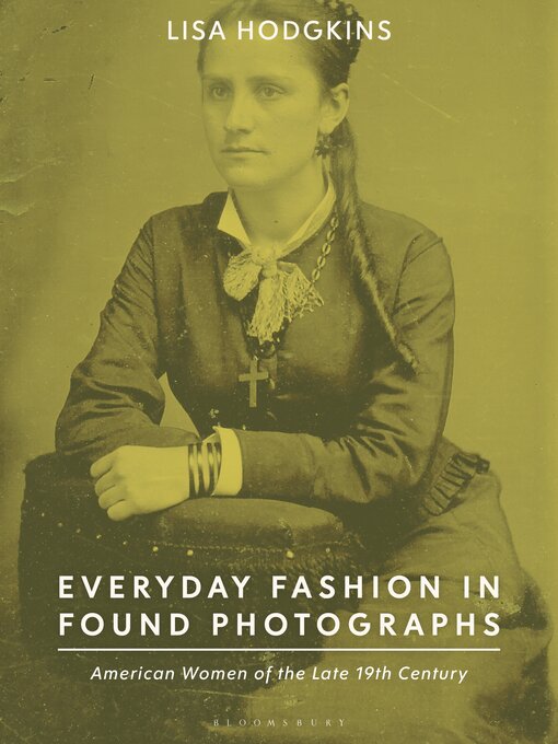Title details for Everyday Fashion in Found Photographs by Lisa Hodgkins - Available